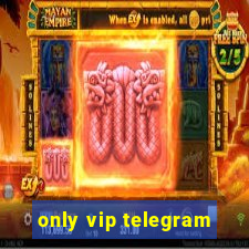 only vip telegram